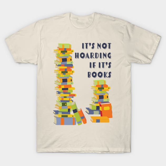 It's not hoarding, book T-Shirt by candhdesigns